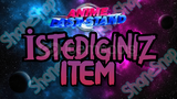 Anime Last Stand | ALS İstediğiniz İtem