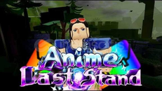 Anime Last Stand / Demon Child (Archaeologist)