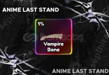 ANİME LAST STAND VAMPİRE BONE