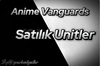 Anime Vanguards Satılık Çarlar