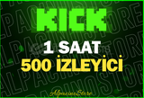 [KALİTELİ] 1 SAAT KİCK 500 İZLEYİCİ