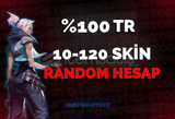 ANLIK | 10-120 SKİN GARANTİLİ RANDOM HESAP