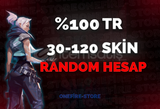 ANLIK | 30-120 SKİN GARANTİLİ RANDOM HESAP