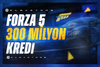 300 Milyon Kredi | Forza Horizon 5