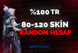 ANLIK | 80-120 SKİN GARANTİLİ RANDOM HESAP