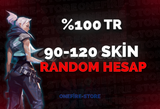 ANLIK | 90-120 SKİN GARANTİLİ RANDOM HESAP