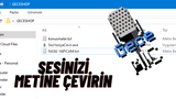 [ANLIK] SESİNİZİ DETAYLICA METİNE ÇEVİRİN! 