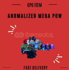 Anomalized Mega Pow - GPO Anomalized Mega Pow - GPO