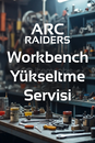 ARC Raiders │ 6 Workbench + 1 Scrappy TAM Paket