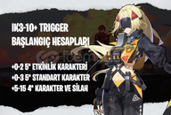  AS | IK3+ Trigger- Başlangıç Hesapları