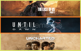 The Last of Us Part I + Until Dawn + Uncharted