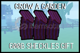  Grow a Garden 600B Sheckles