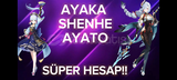 AYAKA, SHENHE, AYATO ,SÜPER HESAP!!(Rate up)