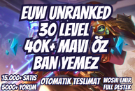 ⭐[BAN YOK!] EUW 40K+ ÖZ 30 LEVEL UNRANKED⭐