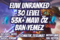 ⭐[BAN YOK!] EUW 53K+ ÖZ 30 LEVEL UNRANKED⭐