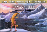 Banana Hell Mountain of Madness | Garantili