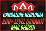 Bangalore Heirloom + 250+ Level + Mail Değişen