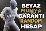 BEYAZ MUMYA GARANTİLİ RANDOM HESAP!