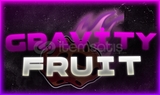 (BF) Gravity Fruit