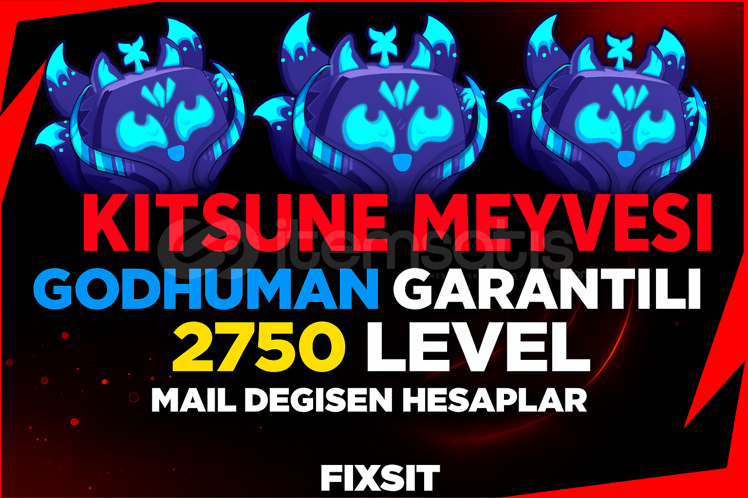 ⭐BF⭐Kitsune Meyve + Godhuman garantili 2750 ⭐BF⭐Kitsune Meyve + Godhuman garantili 2750