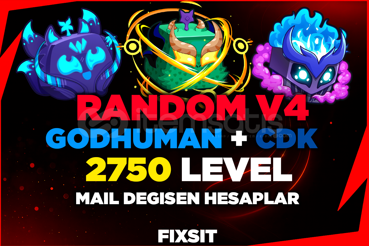 ⭐BF⭐ Random V4+Godhuman+CDK garantili 2800 ⭐BF⭐ Random V4+Godhuman+CDK garantili 2800