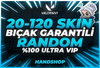 ⭐[BIÇAKLI] %100 20-120 SKİN RANDOM ULTRA VİP+⭐