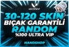 ⭐[BIÇAKLI] %100 30-120 SKİN RANDOM ULTRA VİP+⭐