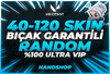 ⭐[BIÇAKLI] %100 40-120 SKİN RANDOM ULTRA VİP+⭐