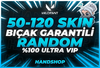 ⭐[BIÇAKLI] %100 50-120 SKİN RANDOM ULTRA VİP+⭐