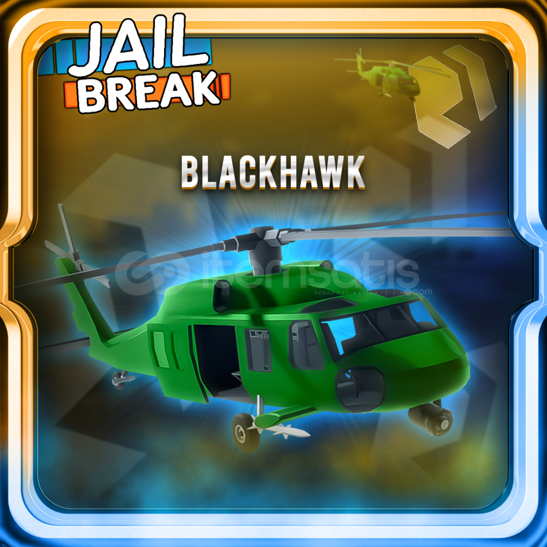 BLACKHAWK (HIZLI TESLIM) (JAILBREAK)(EN UYGUNU) BLACKHAWK (HIZLI TESLIM) (JAILBREAK)(EN UYGUNU)