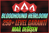 Bloodhound Heirloom + 250+ Level + Mail Değişen