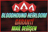 Bloodhound Heirloom Garanti Mail Değişen