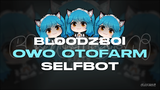 BLOODZBOI OWO OTOFARM SELFBOT (2024) 