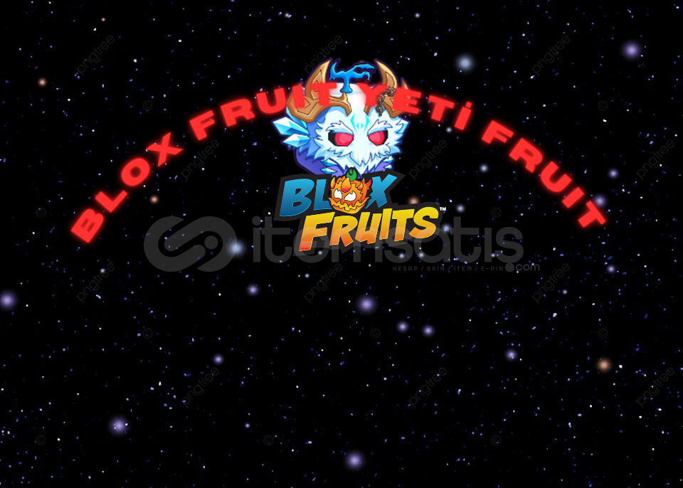 BLOX FRUIT YETI FRUIT BLOX FRUIT YETI FRUIT