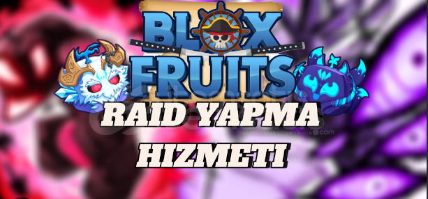BLOX FURİT RAİD HİZMETİ BLOX FURİT RAİD HİZMETİ