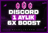 ⭐BOTSUZ⭐DİSCORD 1 AYLIK 6X BOOST⭐
