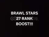 Brawl Stars 27 RANK BOOST!!!