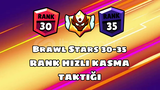 Brawl Stars 30 Rank Taktiği (Sınırsız)