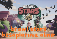 BRAWL STARS HESAPLARINIZ ALIN1R