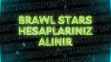 BRAWL STARS HESAPLARINIZ ALINIR