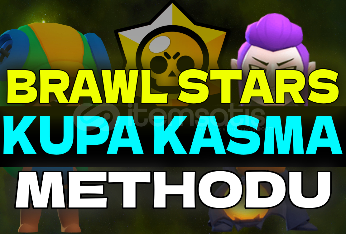BRAWL STARS KUPA KASMA METHODU ✨ BRAWL STARS KUPA KASMA METHODU ✨