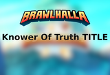 ⭐Brawlhalla 'Knower Of Truth' Title