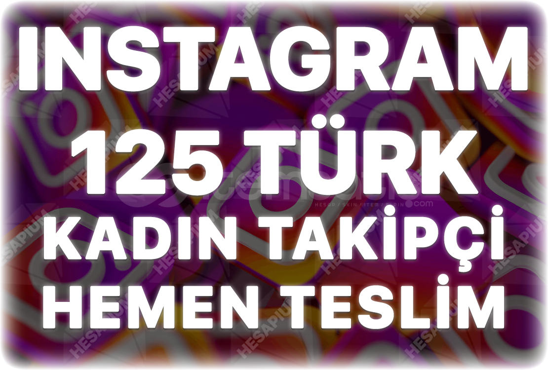 ÇALIŞAN - Instagram 125 Türk Kadın Takipçi ÇALIŞAN - Instagram 125 Türk Kadın Takipçi