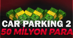 ⭐[CAR PARKİNG 2] 50M PARA⭐