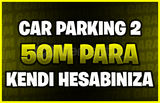 ⭐ (CAR PARKING 2) 50M PARA ISTEDIGINIZ HESABA