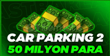 Car Parking 2 50M Para(Money)Anlık Teslim