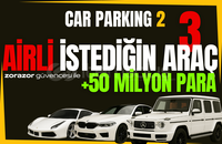 ⭐️CAR PARKING 2 ⭐️AİRLİ 3 ARABA⭐️ + 50M PARA ⭐️