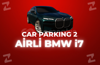 ⭐️CAR PARKING 2 ⭐️BMW i7 ⭐️ AİRLİ ⭐️