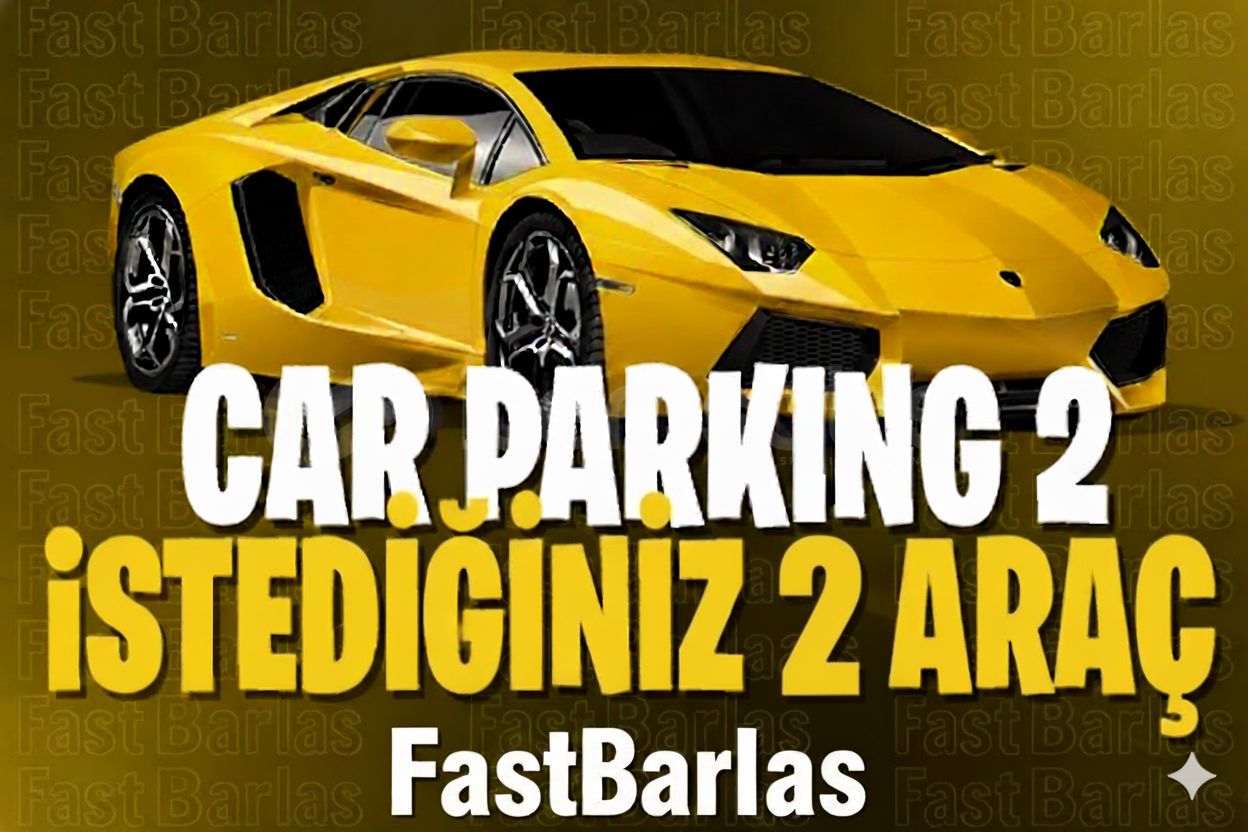 ⭐CAR PARKİNG 2 İSTEDİĞİNİZ 2 ARAÇ⭐ ⭐CAR PARKİNG 2 İSTEDİĞİNİZ 2 ARAÇ⭐