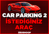 ⭐CAR PARKİNG 2 - İSTEDİĞİNİZ ARAÇ⭐